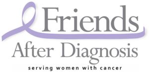 Friends After Diagnosis - Serving Women With Cancer